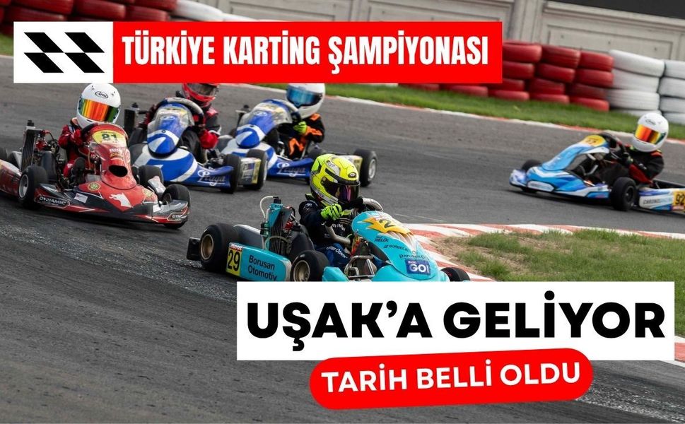 Türkiye Karting Şampiyonası Uşak’a Geliyor: Tarih Belli Oldu