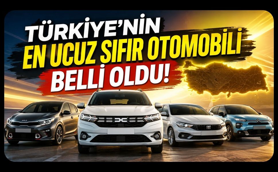 Türkiye'nin En Ucuz Sıfır Otomobili Belli Oldu! İşte Güncel Fiyatlar