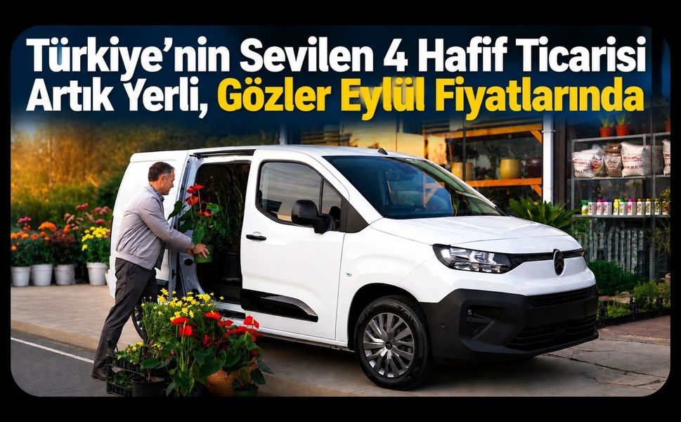 Türkiye’nin Sevilen 4 Hafif Ticarisi Artık Yerli, Gözler Eylül Fiyatlarında