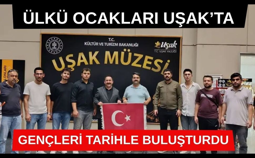 Ülkü Ocakları Uşak’ta Gençleri Tarihle Buluşturdu: Arkeoloji Müzesi’ni Gezdiler