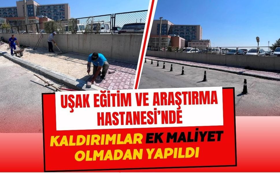 Uşak Eğitim ve Araştırma Hastanesi’nde Kaldırımlar Ek Maliyet Olmadan Yapıldı