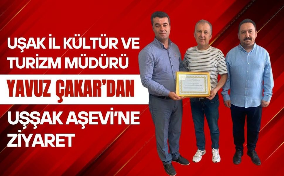 Uşak İl Kültür ve Turizm Müdürü Yavuz Çakar’dan Uşşak Aşevi’ne Ziyaret