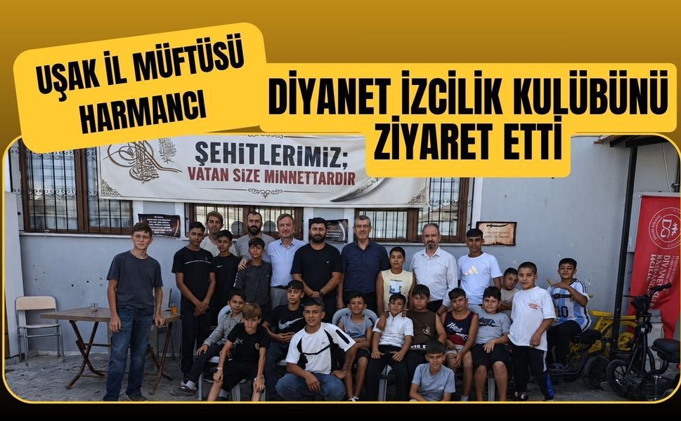 Uşak İl Müftüsü Harmancı Diyanet İzcilik Kulübünü Ziyaret Etti