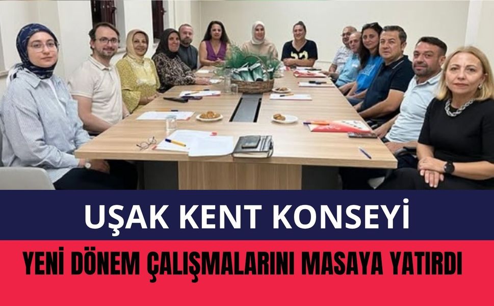 Uşak Kent Konseyi Yeni Dönem Çalışmalarını Masaya Yatırdı