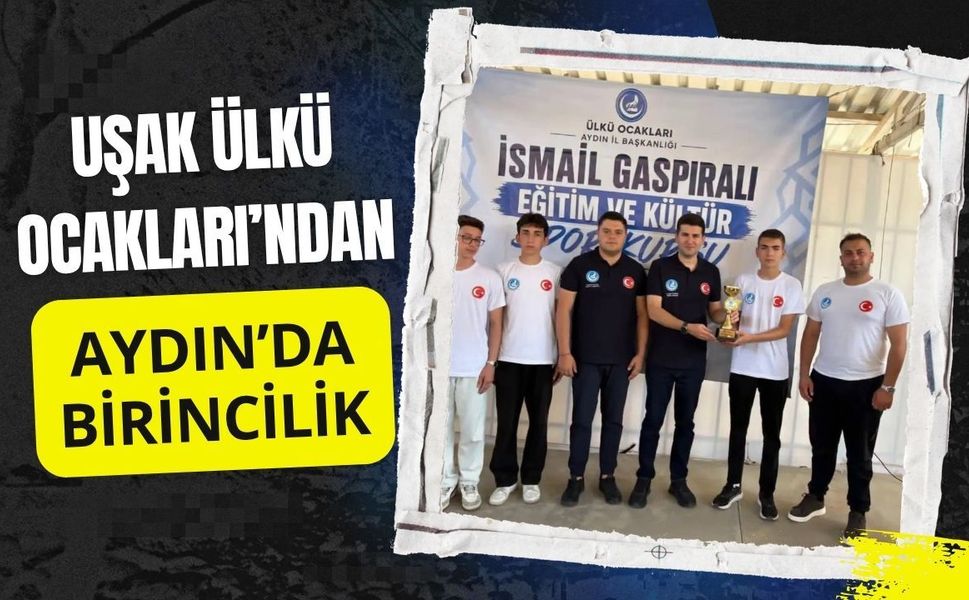 Uşak Ülkü Ocakları’ndan Aydın’da Birincilik
