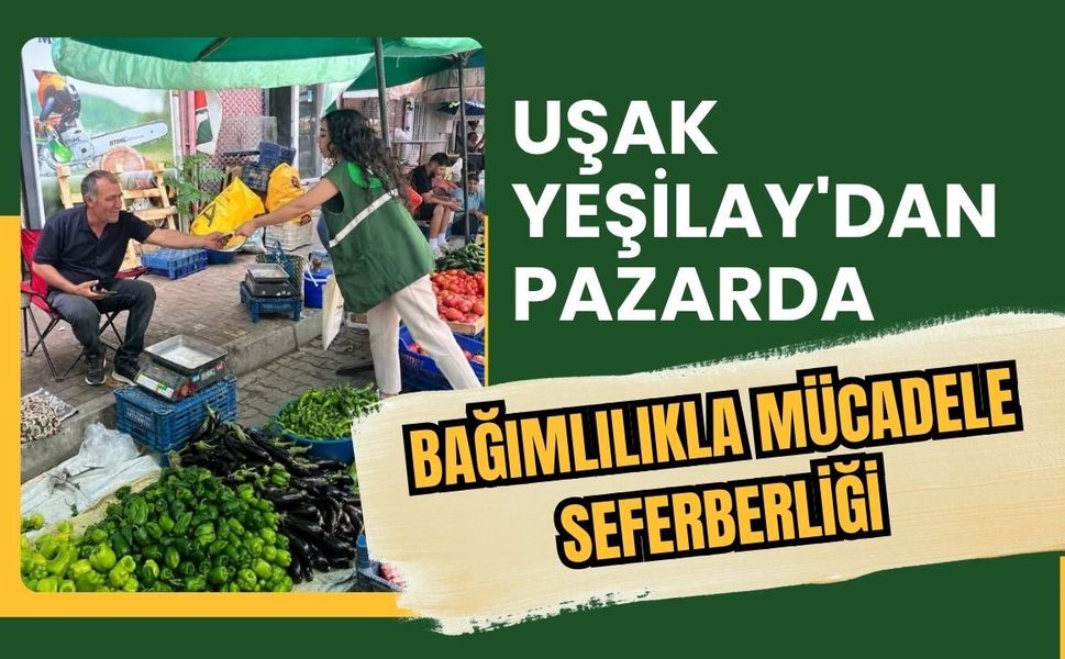 Uşak Yeşilay'dan Pazarda Bağımlılıkla Mücadele Seferberliği