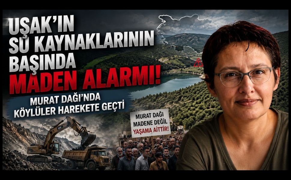 Uşak’ın Su Kaynaklarının Başında Maden Alarmı! Murat Dağı’nda Köylüler Harekete Geçti