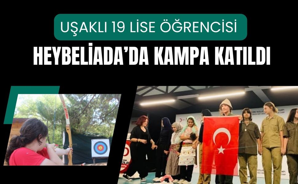 Uşaklı 19 Lise Öğrencisi Heybeliada’da Kampa Katıldı