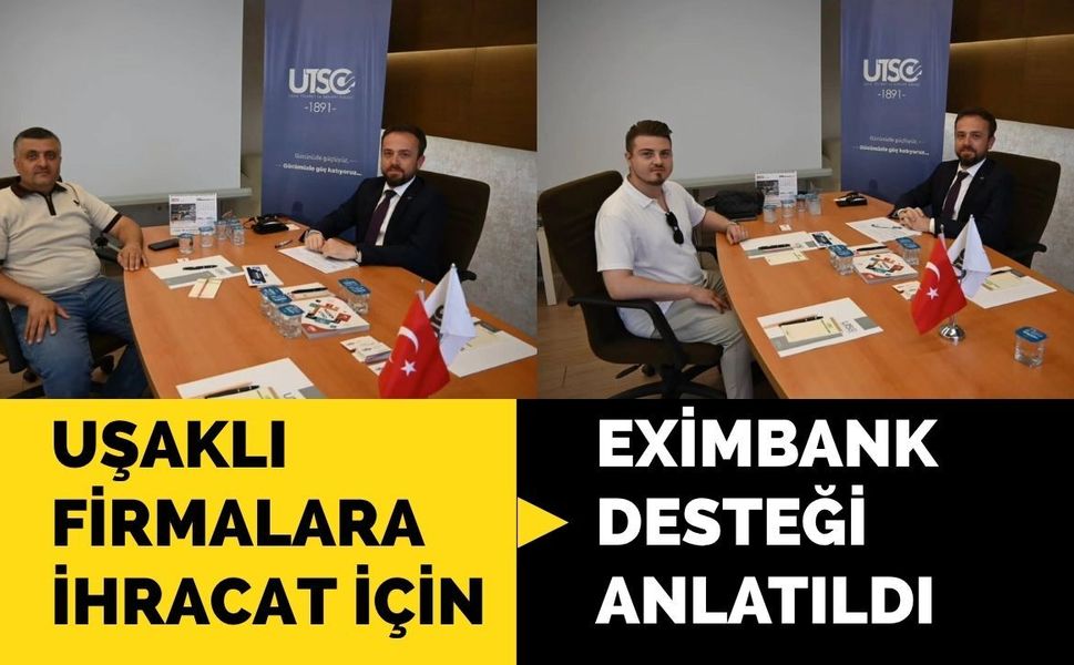 Uşaklı Firmalara İhracat İçin Eximbank Desteği Anlatıldı