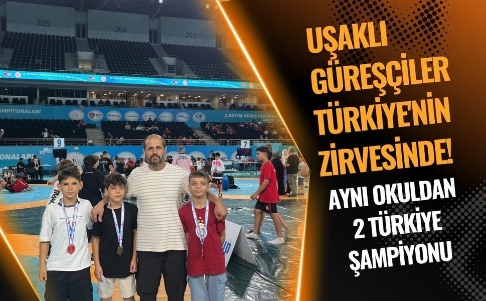 Uşaklı Güreşçiler Türkiye'nin Zirvesinde! Aynı Okuldan 2 Türkiye Şampiyonu