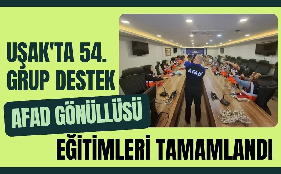 Uşak'ta 54. Grup Destek AFAD Gönüllüsü Eğitimleri Tamamlandı
