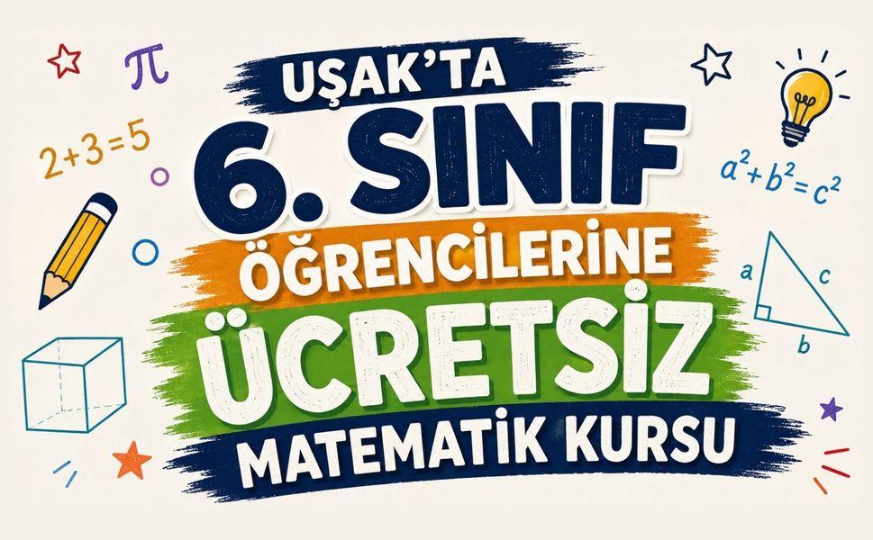 Uşak’ta 6. Sınıf Öğrencilerine Ücretsiz Matematik Kursu