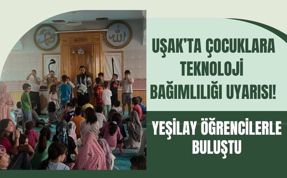 Uşak’ta Çocuklara Teknoloji Bağımlılığı Uyarısı! Yeşilay Öğrencilerle Buluştu