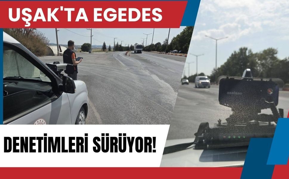 Uşak'ta EGEDES Denetimleri Sürüyor! Egzoz Muayenesi Olmayana 17 Bin 957 TL Ceza