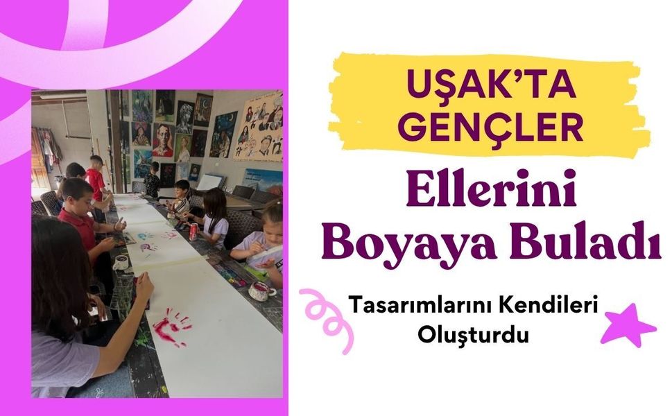 Uşak’ta Gençler Ellerini Boyaya Buladı, Tasarımlarını Kendileri Oluşturdu