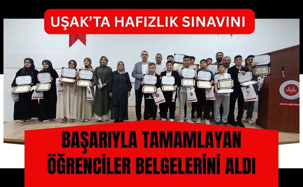 Uşak’ta Hafızlık Sınavını Başarıyla Tamamlayan Öğrenciler Belgelerini Aldı