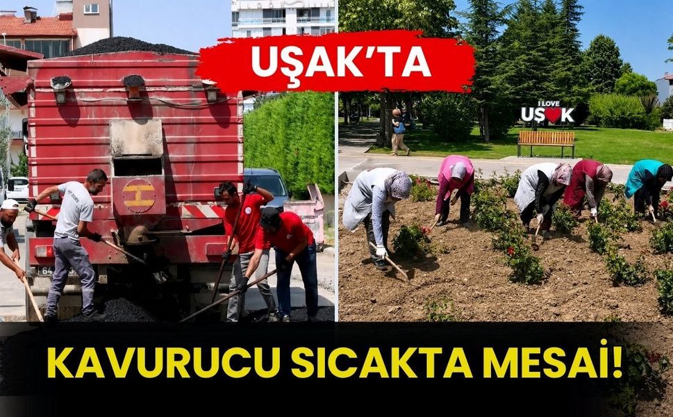 Uşak’ta Kavurucu Sıcakta Mesai! Belediye İşçileri Sahadaki Çalışmalarını Sürdürüyor