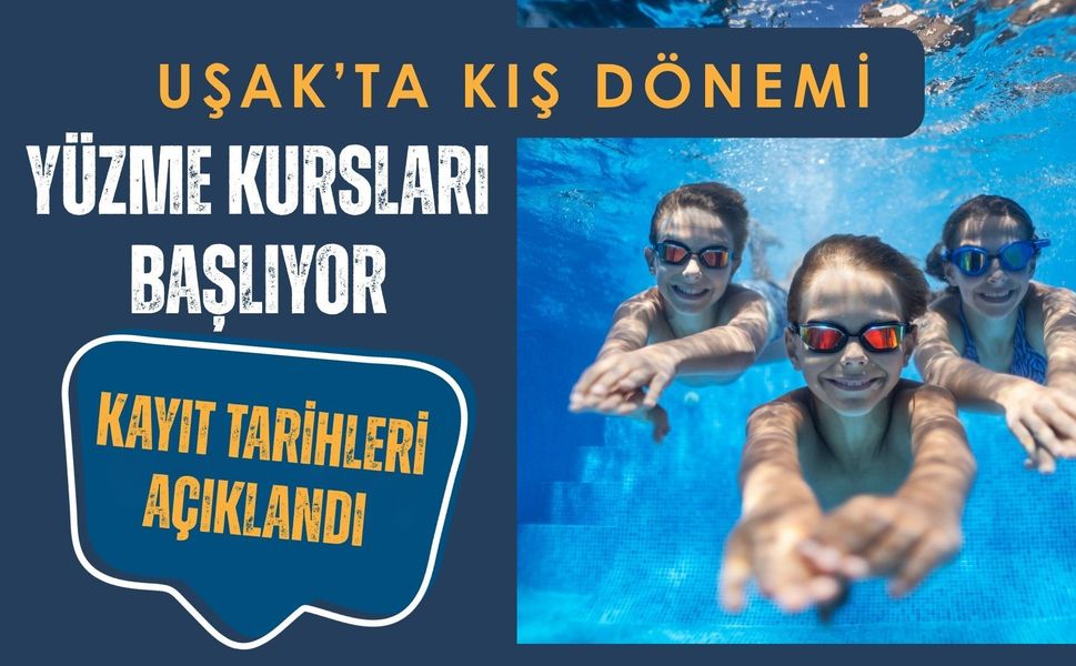 Uşak’ta Kış Dönemi Yüzme Kursları Başlıyor: Kayıt Tarihleri Açıklandı