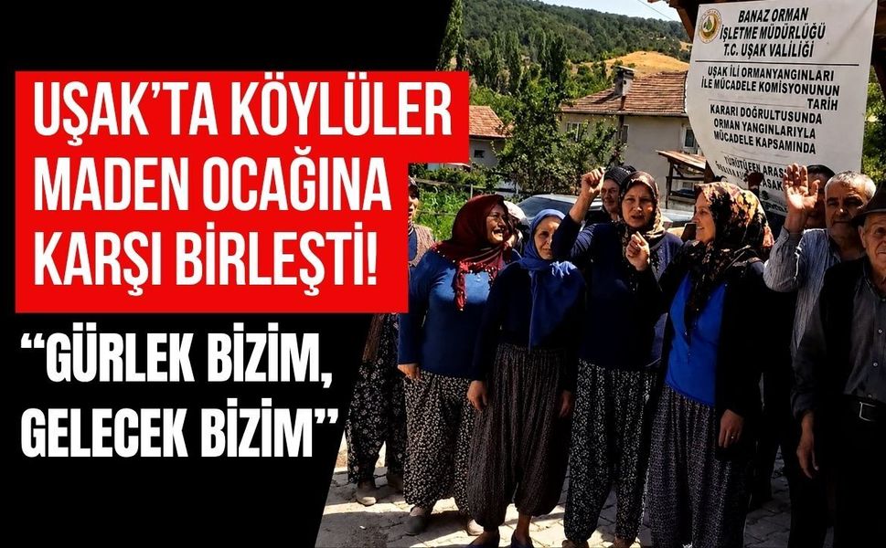 Uşak’ta Köylüler Maden Ocağına Karşı Birleşti! “Gürlek Bizim, Gelecek Bizim”