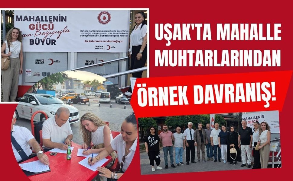 Uşak'ta Mahalle Muhtarlarından Örnek Davranış!