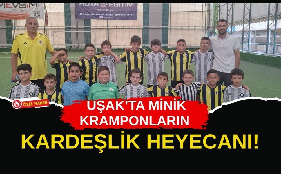 Uşak’ta Minik Kramponların Kardeşlik Heyecanı! Tribünlerde Aileler Yerinde Duramadı