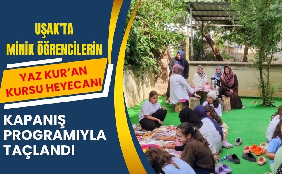 Uşak’ta Minik Öğrencilerin Yaz Kur’an Kursu Heyecanı Kapanış Programıyla Taçlandı