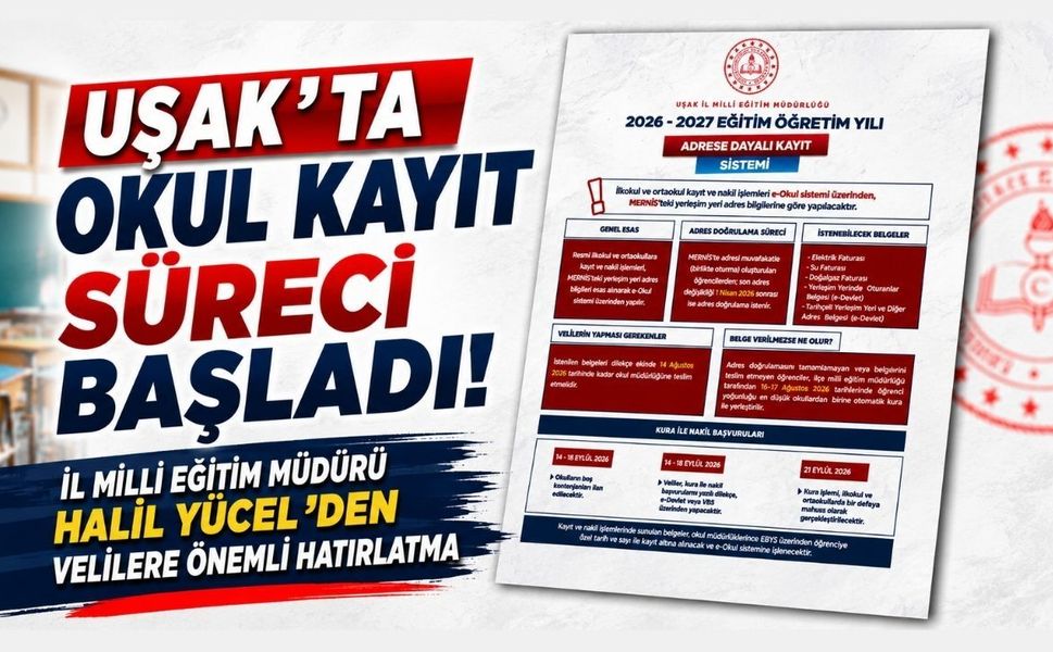 Uşak'ta Okul Kayıt Süreci Başladı! İl Milli Eğitim Müdürü Halil Yücel'den Velilere Önemli Hatırlatma