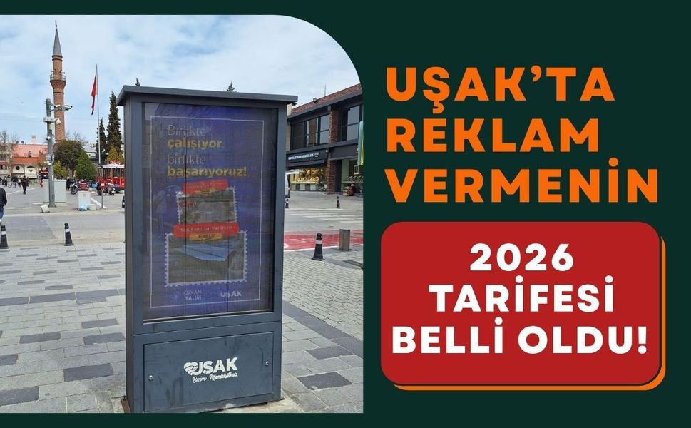 Uşak’ta Reklam Vermenin 2026 Tarifesi Belli Oldu! Aylık 80 Bin TL’ye Kadar Çıkıyor