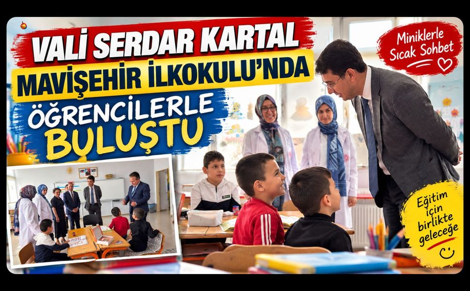 Uşak Valisi Serdar Kartal Mavişehir İlkokulu’nda Öğrencilerle Buluştu