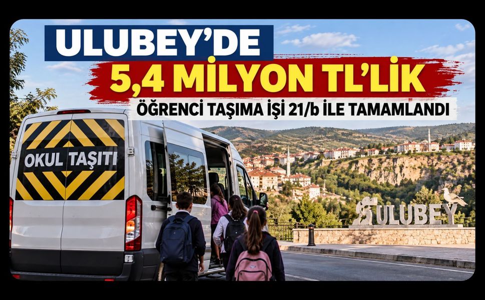 Ulubey’de 5,4 Milyon TL’lik Öğrenci Taşıma İşi 21/b ile Tamamlandı