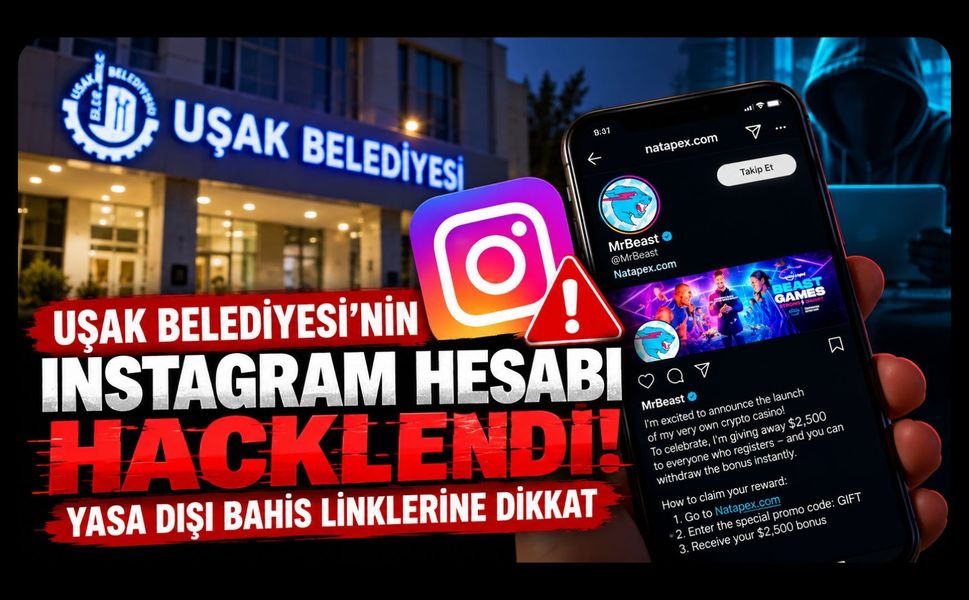 Uşak Belediyesi’nin Instagram Hesabı Hacklendi! Yasa Dışı Bahis Linklerine Dikkat