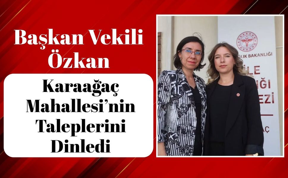 Başkan Vekili Özkan Karaağaç Mahallesi’nin Taleplerini Dinledi