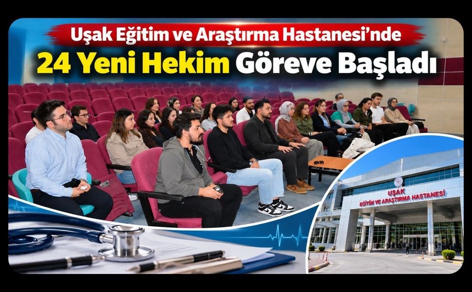 Uşak Eğitim ve Araştırma Hastanesi’nde 24 Yeni Hekim Göreve Başladı