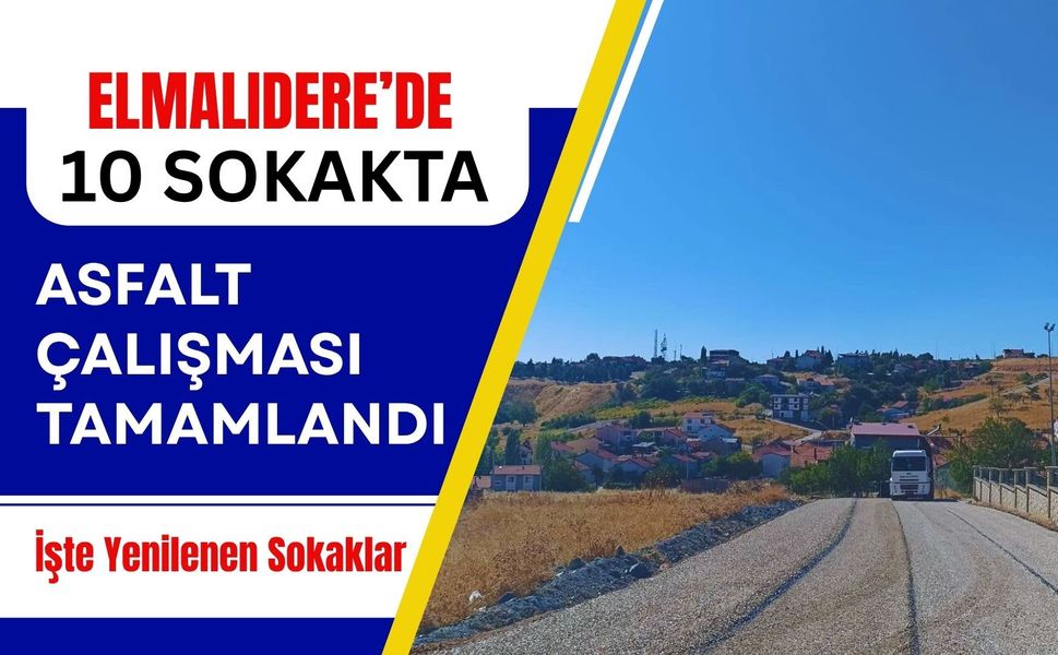 Elmalıdere’de 10 Sokakta Asfalt Çalışması Tamamlandı: İşte Yenilenen Sokaklar