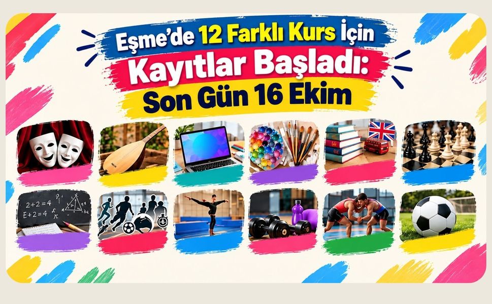 Eşme’de 12 Farklı Kurs İçin Kayıtlar Başladı: Son Gün 16 Ekim