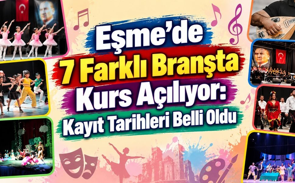 Eşme’de 7 Farklı Branşta Kurs Açılıyor: Kayıt Tarihleri Belli Oldu