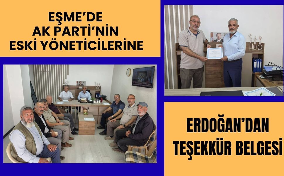 Eşme’de AK Parti’nin Eski Yöneticilerine Erdoğan’dan Teşekkür Belgesi