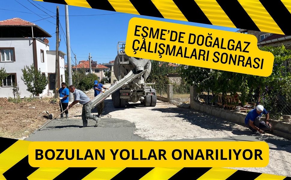 Eşme’de Doğalgaz Çalışmaları Sonrası Bozulan Yollar Onarılıyor