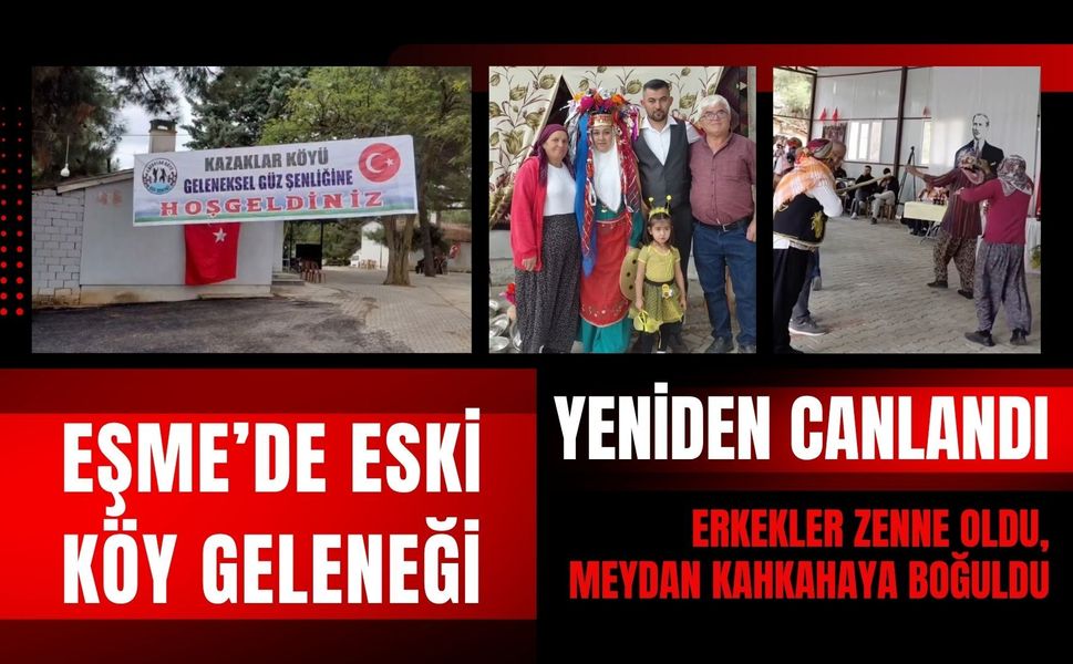 Eşme’de Eski Köy Geleneği Yeniden Canlandı, Erkekler Zenne Oldu, Meydan Kahkahaya Boğuldu