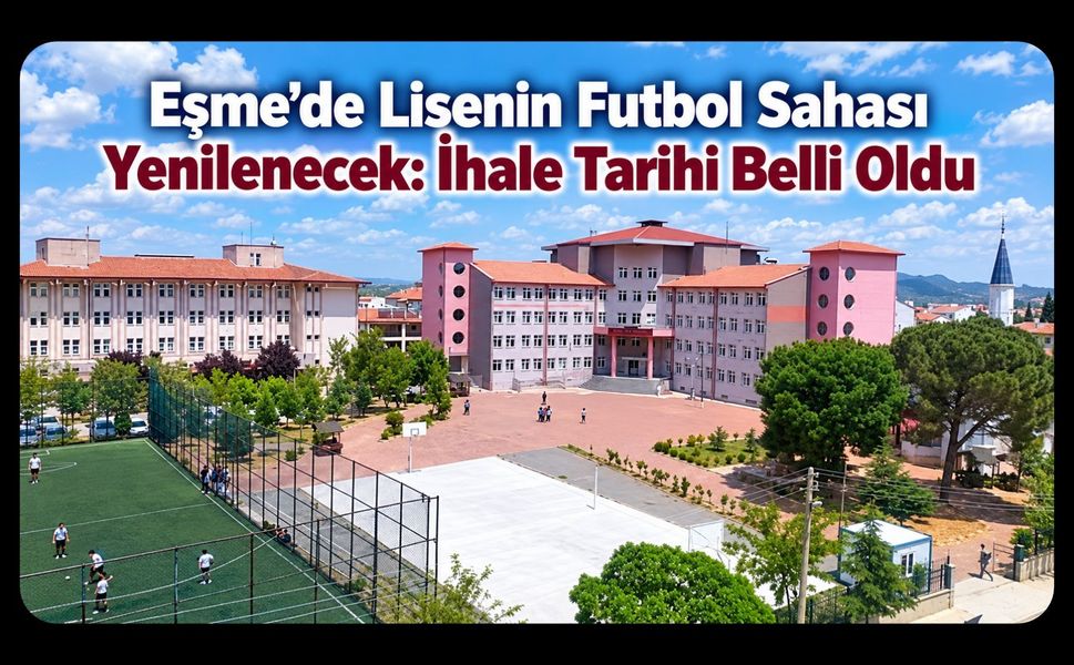 Eşme’de Lisenin Futbol Sahası Yenilenecek