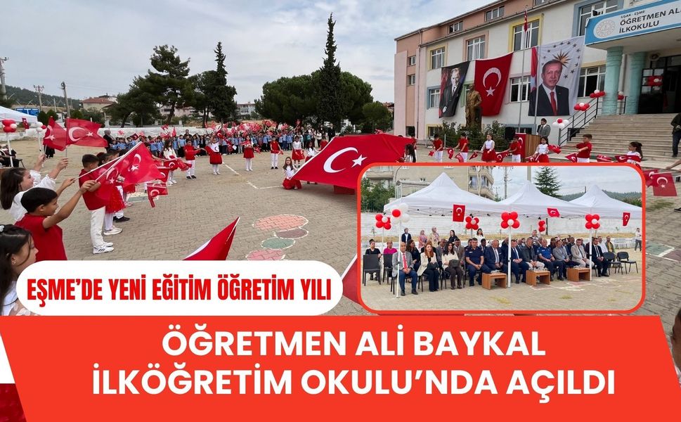 Eşme’de Yeni Eğitim Öğretim Yılı Öğretmen Ali Baykal İlköğretim Okulu’nda Açıldı