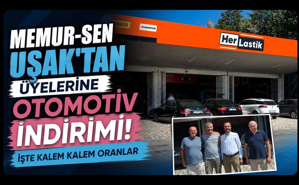 Memur-Sen Uşak’tan Üyelerine Otomotiv İndirimi! İşte Kalem Kalem Oranlar