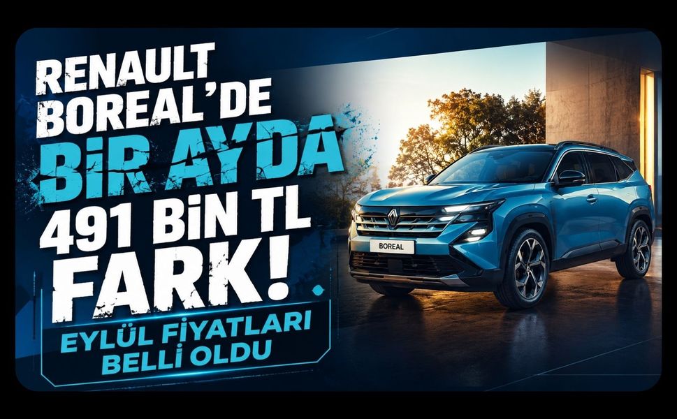 Renault Boreal’de Bir Ayda 491 Bin TL Fark! Eylül Fiyatları Belli Oldu
