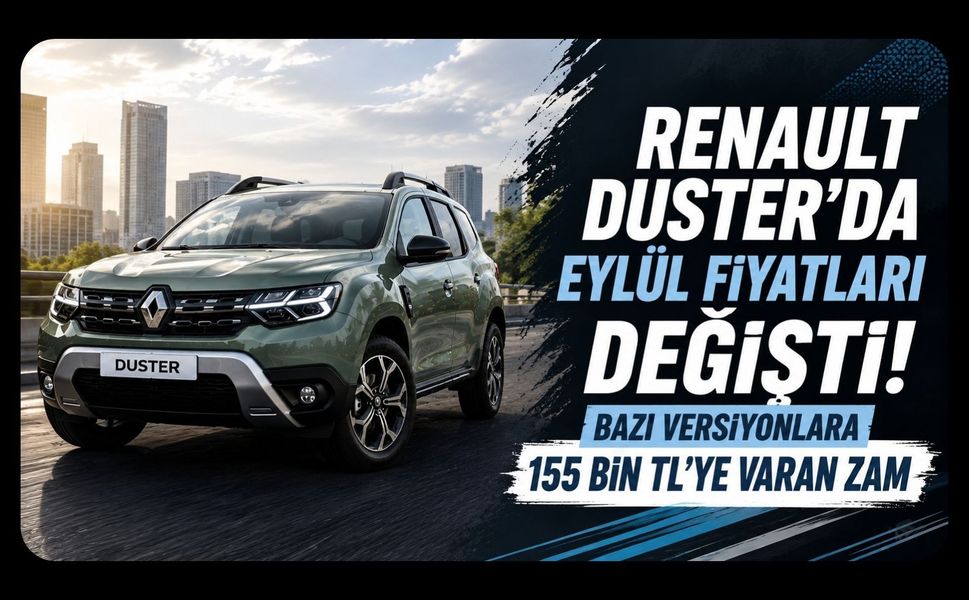 Renault Duster’da Eylül Fiyatları Değişti! Bazı Versiyonlara 155 Bin TL’ye Varan Zam