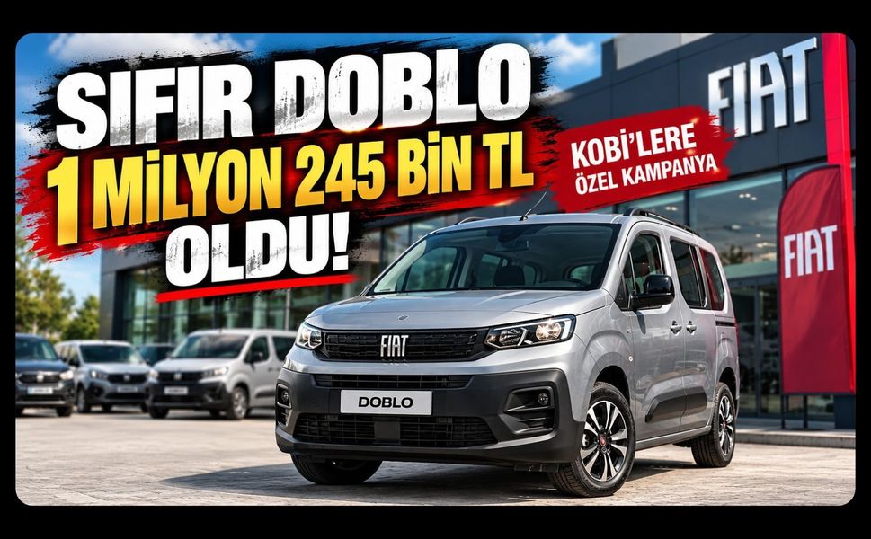 Sıfır Doblo 1 Milyon 245 Bin TL Oldu!