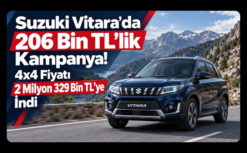 Suzuki Vitara’da 206 Bin TL’lik Kampanya! 4x4 Fiyatı 2 Milyon 329 Bin TL’ye İndi