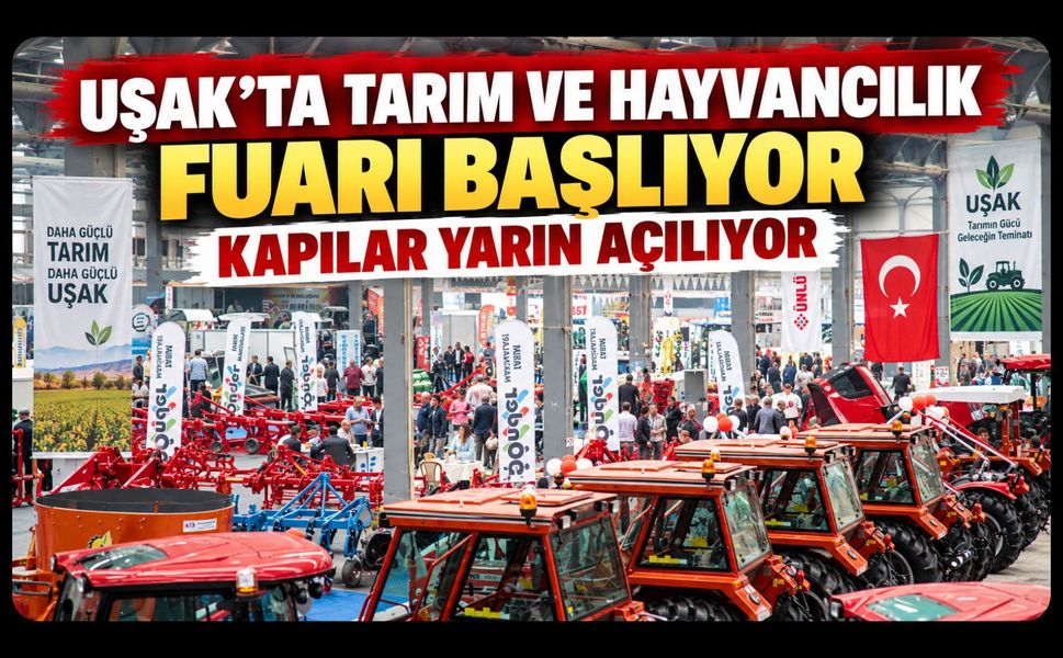 Uşak’ta Tarım ve Hayvancılık Fuarı Başlıyor, Kapılar Yarın Açılıyor