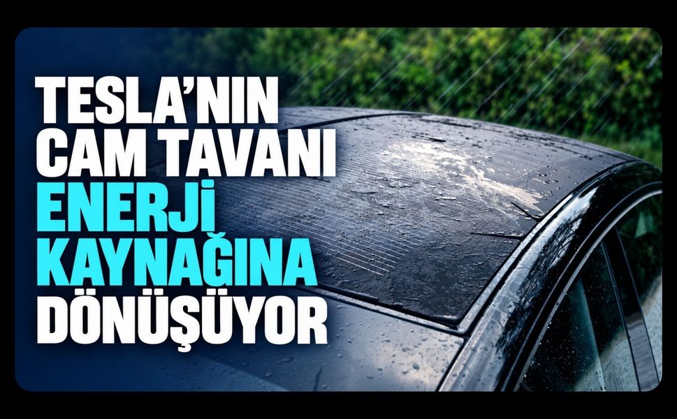 Tesla’nın Cam Tavanını Enerji Kaynağına Dönüştüren Güneş Paneli Tanıtıldı