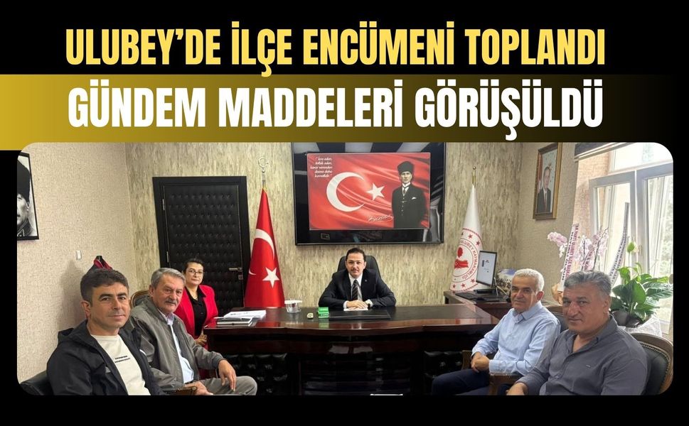 Ulubey’de İlçe Encümeni Toplandı: Gündem Maddeleri Görüşüldü