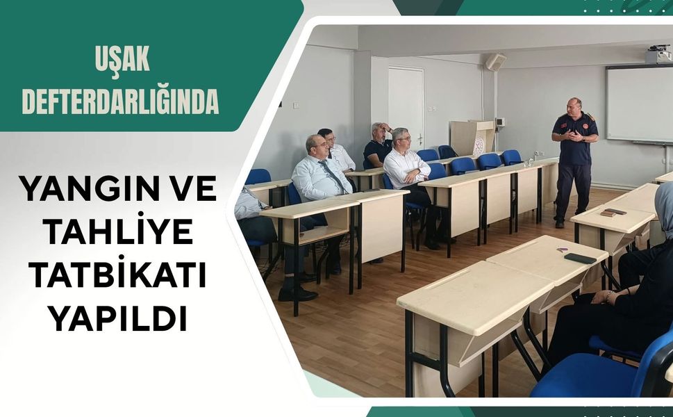 Uşak Defterdarlığında Yangın ve Tahliye Tatbikatı Yapıldı